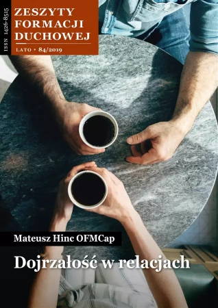 Zeszyty Formacji Duchowej 84/2019. Dojrzałość w relacjach - Mateusz Hinc OFMCap