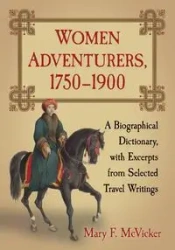 Women Adventurers, 1750-1900 - Mary F. McVicker