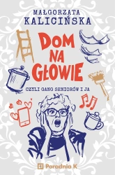 Dom na głowie - Małgorzata Kalicińska