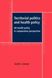 Territorial politics and health policy - Scott L. Greer