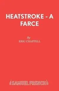 Heatstroke - A Farce - Eric Chappell