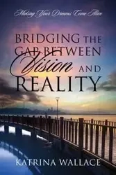 Bridging the Gap Between Vision and Reality - Wallace Katrina