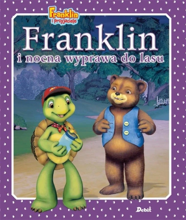 Franklin i nocna wyprawa do lasu - Paulette Bourgeois, Patrycja Zarawska