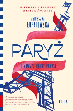 eBook Paryż to zawsze dobry pomysł - Agnieszka Łopatowska epub mobi