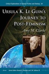 Ursula K. Le Guin's Journey to Post-Feminism - Amy M. Clarke