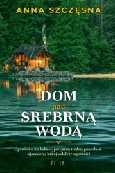 eBook Dom nad srebrną wodą - Anna Szczęsna epub mobi