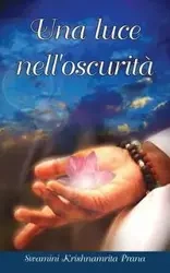 Una luce nell'oscurità - Swamini Krishnamrita Prana