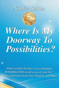 Where Is My Doorway To Possibilities - Safdar Nilofer