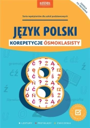 Język polski. Korepetycje ósmoklasisty - praca zbiorowa