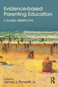 Evidence-based Parenting Education - Ponzetti Jr. James J.