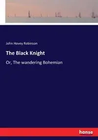 The Black Knight - John Robinson Hovey