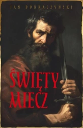 Święty miecz (barwione brzegi) - Jan Dobraczyński