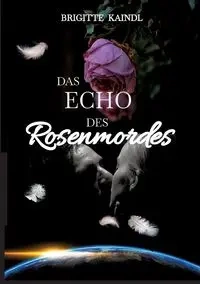Das Echo des Rosenmordes - Brenda Leb