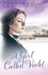 A Girl Called Violet - Kay Seeley