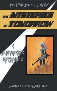 The Mysteries of Tomorrow (Volume 4) - Paul Feval fils