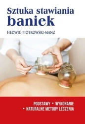Sztuka stawiania baniek w.2 - Hedwig Piotrowski-Manz