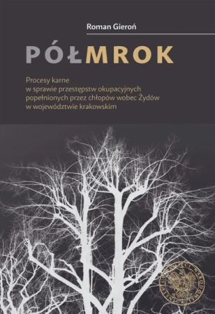 Półmrok. Procesy karne w sprawie przestępstw.. - Roman Gieroń
