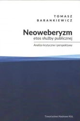 Neoweberyzm, etos służby publicznej - Tomasz Barankiewicz