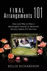 Final Arrangements 101 - Kellie Richardson