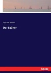Der Späher - Aimard Gustave