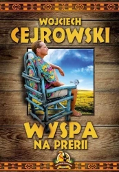 Wyspa na prerii w.2015 - Wojciech Cejrowski