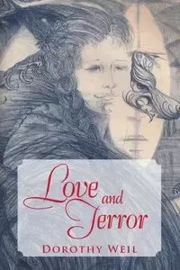 Love and Terror - Dorothy Weil