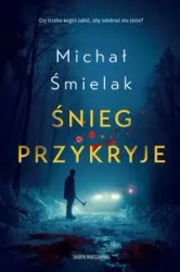 Śnieg przykryje - Michał Śmielak