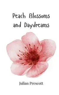 Peach Blossoms and Daydreams - Julian Prescott