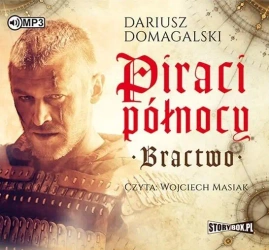 Piraci Północy. Bractwo. Audiobook - Dariusz Domagalski