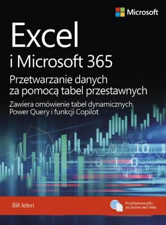 Excel i Microsoft 365 Przetwarzanie danych... - Bill Jelen