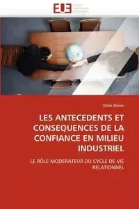 Les antecedents et consequences de la confiance en milieu industriel - BORIES-D