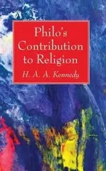 Philo's Contribution to Religion - Kennedy H. A. A.
