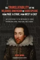 The Translatability of the Religious Dimension in Shakespeare from Page to Stage, from West to East - Jenny Wong