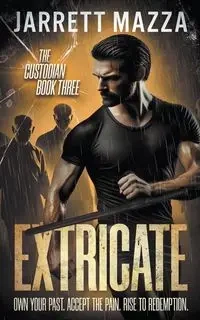 Extricate - Jarrett Mazza