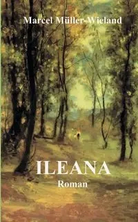 Ileana - Marcel Müller-Wieland