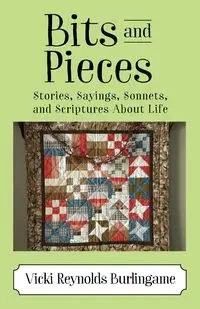 Bits and Pieces - Vicki Burlingame Reynolds