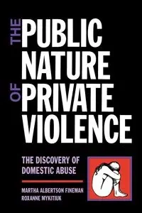 The Public Nature of Private Violence - Fineman Martha Albertson