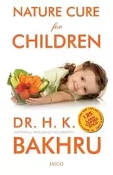 Nature Cure for Children - Bakhru Dr. H. K.