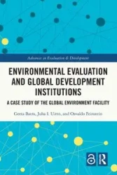 Environmental Evaluation and Global Development Institutions - Batra Geeta