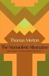 The Nonviolent Alternative - Thomas Merton