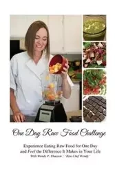 One Day Raw Food Challenge - Wendy Thueson P