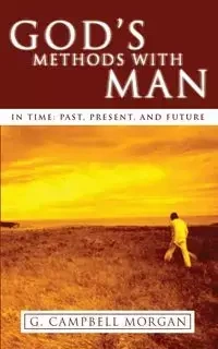 God's Methods with Man - Morgan G. Campbell