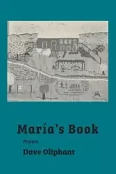 Maria's Book - Dave Oliphant
