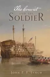 The Convict and the Soldier - John Lynch P F