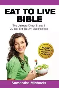 Eat to Live Bible - Samantha Michaels