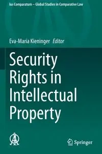 Security Rights in Intellectual Property - Kieninger Eva-Maria