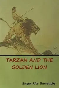 Tarzan and the Golden Lion - Edgar Burroughs Rice