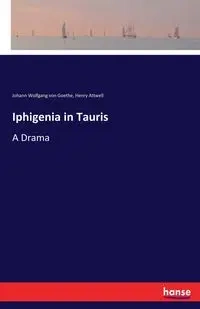 Iphigenia in Tauris - von Goethe Johann Wolfgang