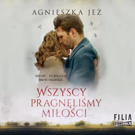 audiobook Wszyscy pragnęliśmy miłości - Agnieszka Jeż
