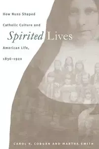 Spirited Lives - Carol K. Coburn